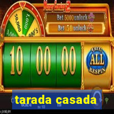 tarada casada